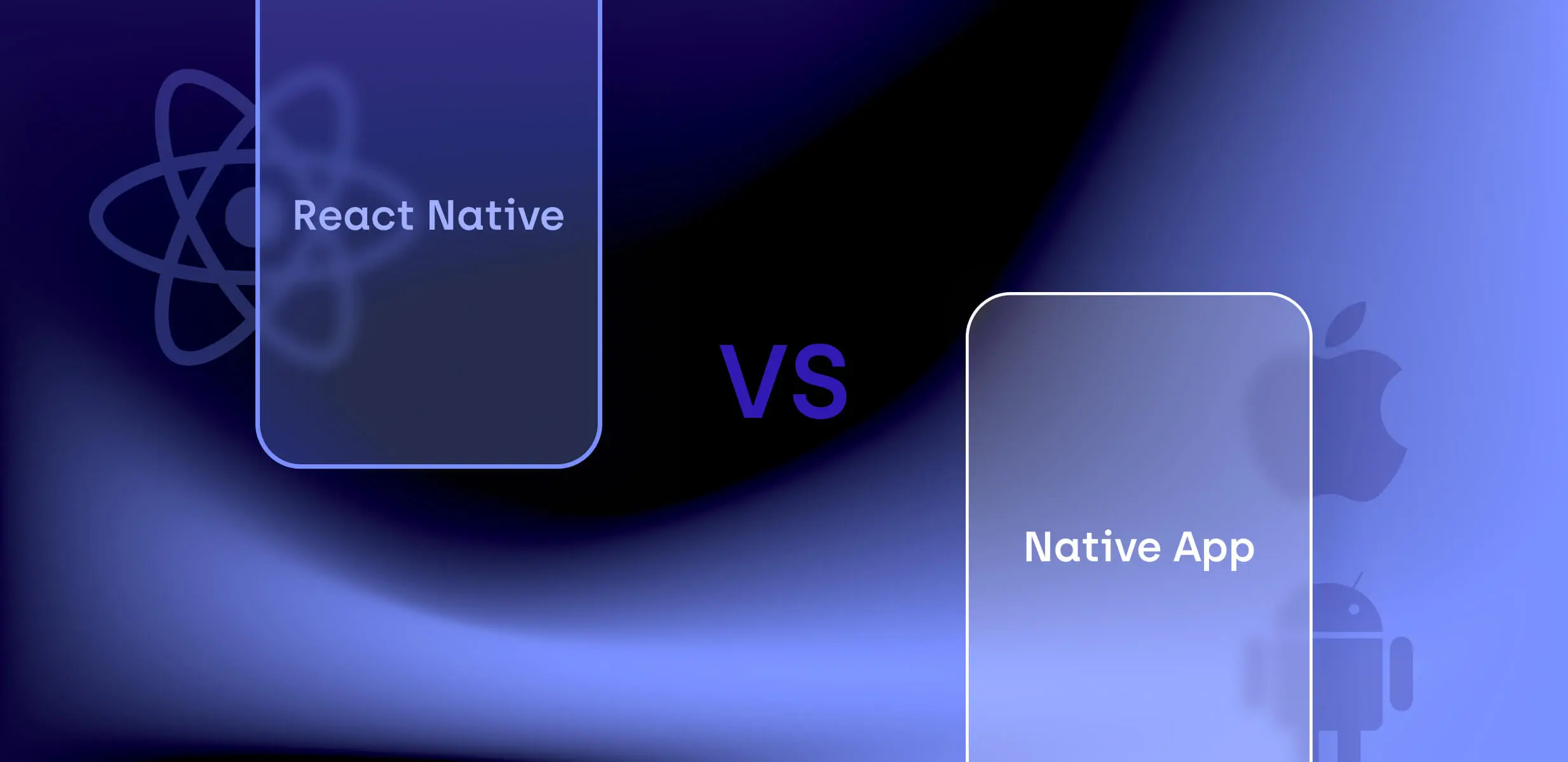 Hero illustration comparing React Native and native app development. Two translucent panels labeled “React Native” and “Native App” face each other with a large “VS” between them. Subtle React, Apple, and Android logos appear in the background on a blue-to-purple gradient with soft lighting effects.